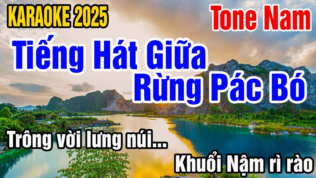 Karaoke Tiếng Hát Giữa Rừng Pác Bó Tone Nam Nhạc Sống gia huy karaoke