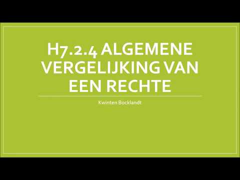 H7 2 4 algemene vergelijking van rechten +H7 3 onderlinge ligging van rechten