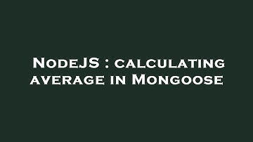 NodeJS : calculating average in Mongoose