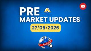 Details Pre-Market Report: Nifty Under Pressure | Crude Oil, US Bond Yields & Stocks in News | 27 Aug 2026 News