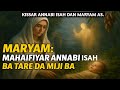 TARIHIN NANA MARYAM MAHAIFIYAR ANNABI ISAH AS TARE DA MAL UBALE ADAKAWA