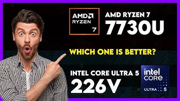 AMD Ryzen 7 7730U vs Intel Core Ultra 5 226V Comparison