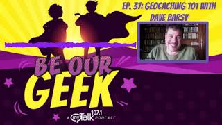 Celebrity Be Our Geek Podcast Ep. 37: Geocaching 101 with Dave Barsky Net Worth