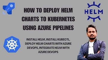 How to deploy helm chart in Azure DevOps? | Deploy to Kubernetes using Helm and Azure DevOps