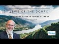 The Douro River in Jewish History (Kosher Riverboat Cruises)