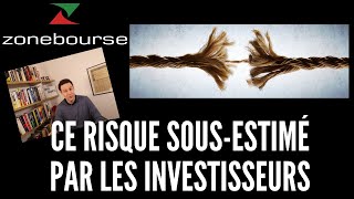 Ce Risque Sous-estimé Par Les Investisseurs Ce Risque Sous-estimé Par Les Investisseurs