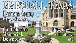 Marshall, Texas - Scenic Harrison County Courthouse, Confederate Monument, Downtown, Misc
