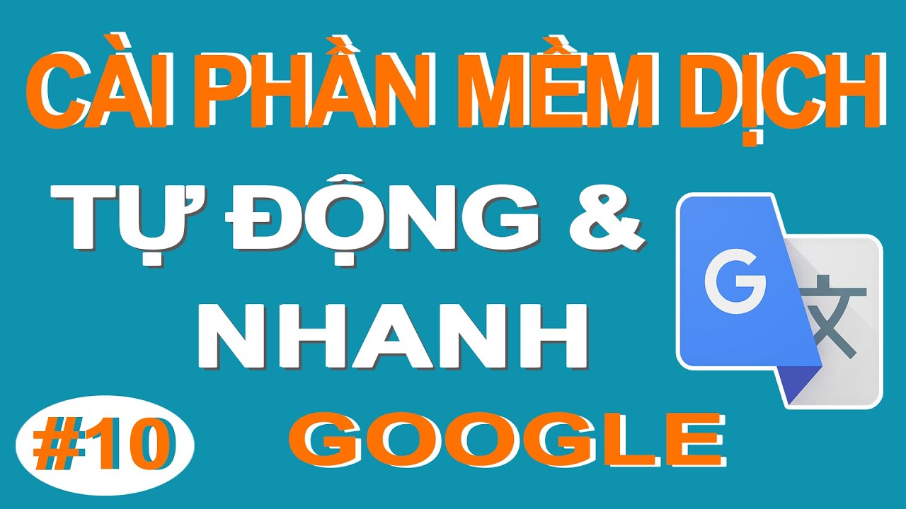 #10 Hướng dẫn cách sử dụng phần mềm dịch trên điện thoại: Cài đặt dịch tự động, dịch nhanh google