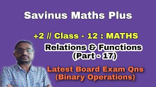 +2 // Class - 12 : MATHS : Relations & Functions (Part - 17) : BINARY OPERATIONS (Board Exam Qns)