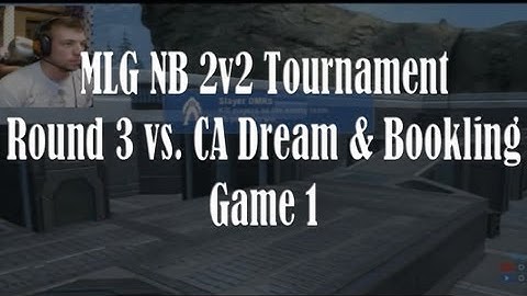 MLG 2v2 NB Tournament Round 3 - Game 1 (LuckSide & Ninjas) vs. (CA Dream & Bookling)