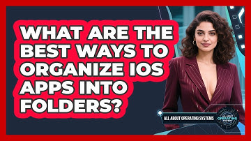 What Are The Best Ways To Organize iOS Apps Into Folders? - All About Operating Systems
