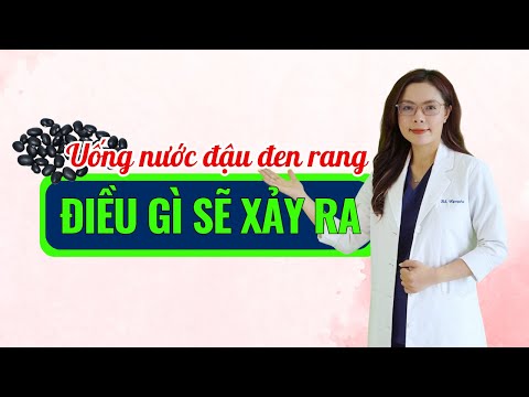 Video Uống nước đậu đen rang điều gì sẽ xảy ra - Bác sĩ Nguyên - youtube