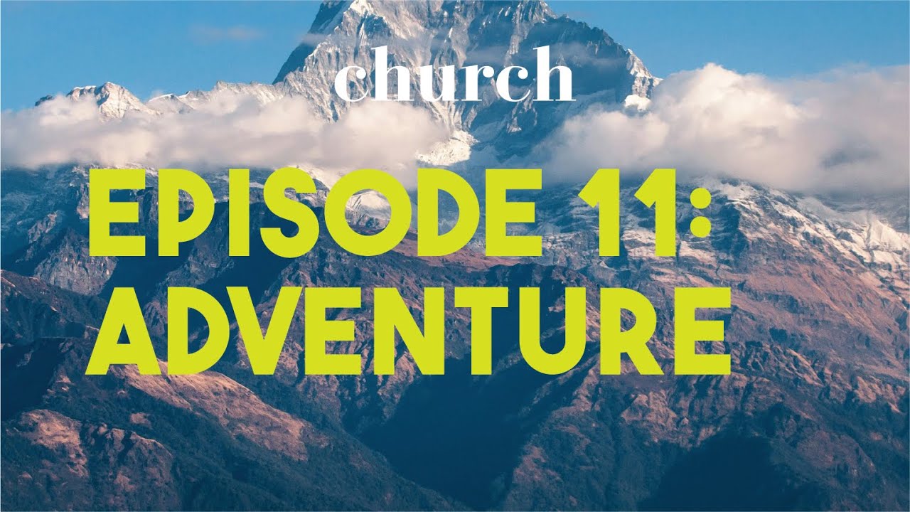 Episode 11: Adventure