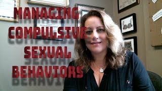 Managing Compulsive Sexual Behaviors