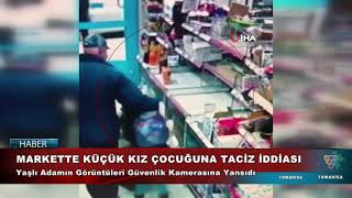 Markette Küçük Kız Çocuğuna Taciz İddiası