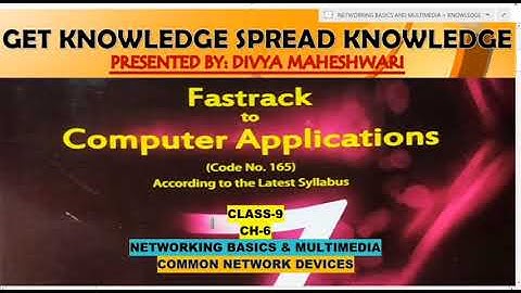 FASTRACK TO COMPUTER APPLICATIONS PART-3 CLASS-9 CH-6 NETWORKING BASICS AND MULTIMEDIA