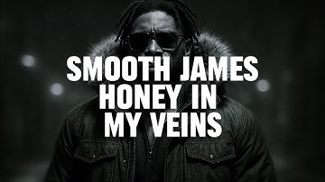 Smooth James – Honey in My Veins (Official AI Song)