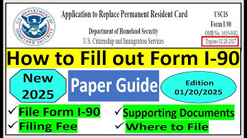 Fill out Form I 90, Application to Replace Permanent Residence Card (Renewal) || Edition 01/20/2025