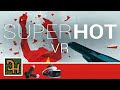 SUPERHOT VR стрим второй (PS VR)