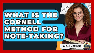 What Is The Cornell Method For Note-taking? - Ultimate Study Hacks