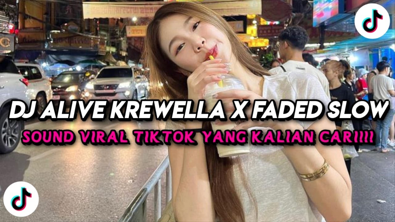 DJ ALIVE KREWELLA X FADED SLOW FULL SONG TIKTOK TERBARU