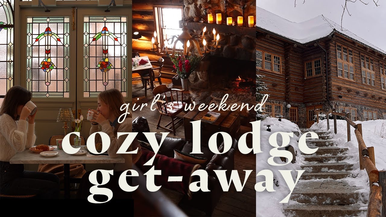 girl’s weekend getaway to a cozy lodge in the countryside