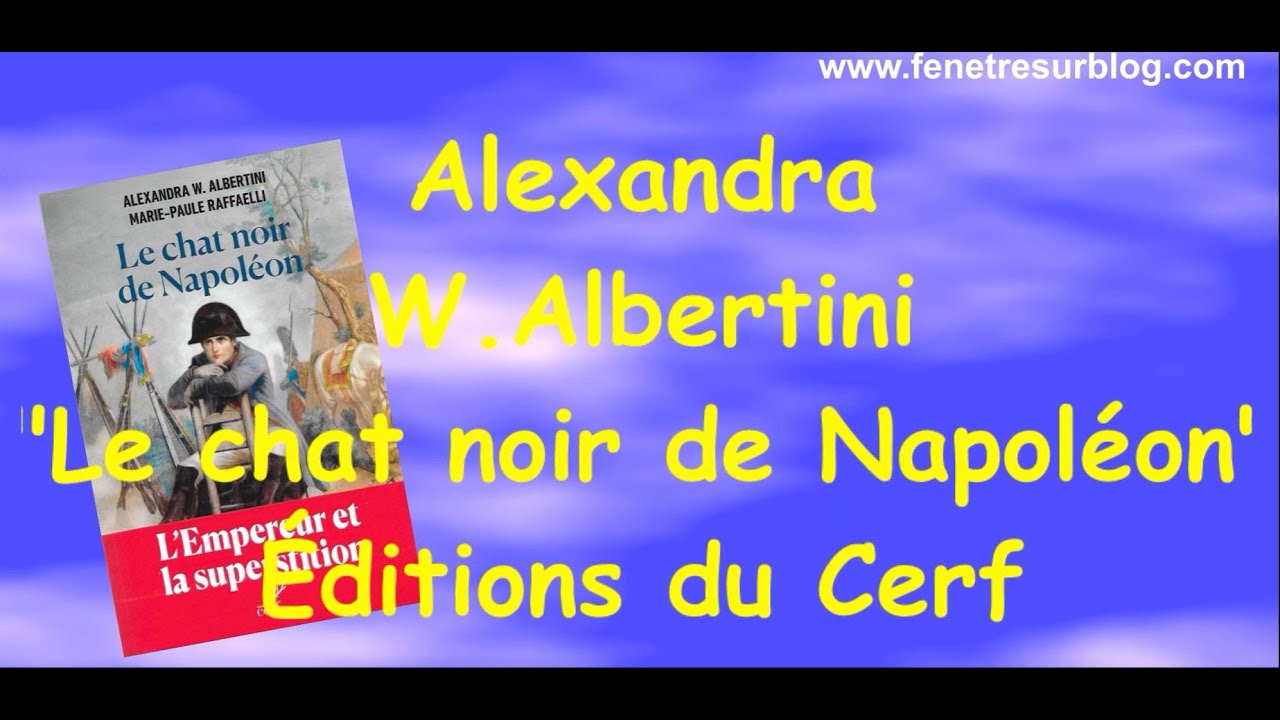 ALEXANDRA ALBERTINI  "LE CHAT NOIR DE NAPOLEON"  Éditions du Cerf  INTERVIEW