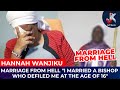 MARRIAGE FROM HELL "I  MARRIED  A BISHOP WHO DEFILED ME AT THE AGE OF 16" - HANNAH WANJIKU