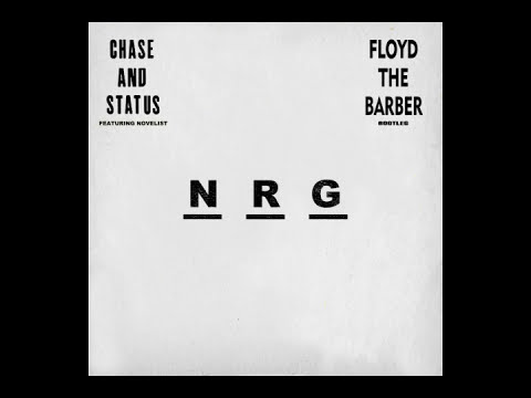 Chase  Status ft Novelist    NRG Floyd the Barber remix