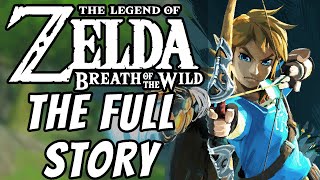 The Full Story of The Legend of Zelda: Breath of the Wild - Before You Play Tears of the Kingdom