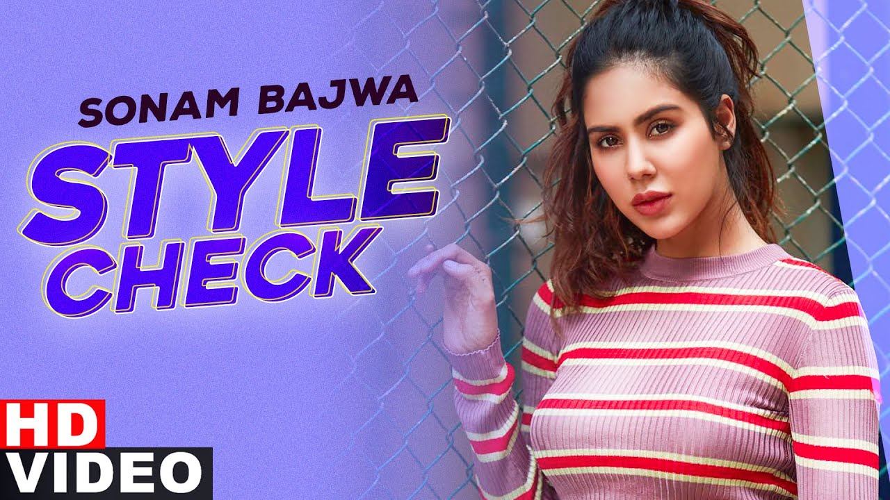 Sonam Bajwa (Style Check) | Decoding Inimitable Style | Guddiyan Patole | Latest Punjabi Song 2020