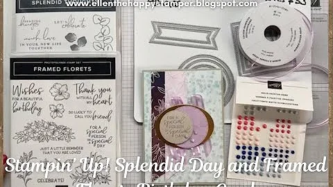 Stampin Up! Splendid Day and Framed Florets Birthd...