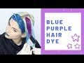 DYING MY HAIR PURPLE & BLUE