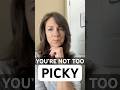 You’re Not Too Pick