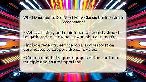 What Documents Do I Need For A Classic Car Insurance Assessment? - Car Collector Enthusiasts