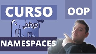 Curso de PHP [ OOP ] # Namespaces