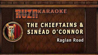 THE CHIEFTANS feat. SINÉAD O’CONNOR - "Raglan Road" Karaoke THE CHIEFTANS feat. SINÉAD O’CONNOR - "Raglan Road" Karaoke