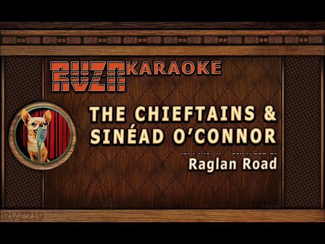 THE CHIEFTANS feat. SINÉAD O’CONNOR - "Raglan Road" Karaoke THE CHIEFTANS feat. SINÉAD O’CONNOR - "Raglan Road" Karaoke