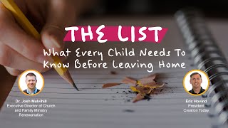 THE LIST: What Every Child Needs To Know Before Leaving Home | Eric Hovind and Dr. Josh Mulvihill