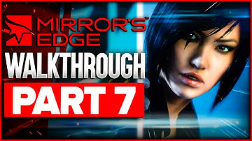 Mirrors Edge Catalyst Walkthrough Part 7