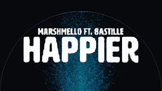 Marshmello ft. Bastille - Happier (Lyrics)