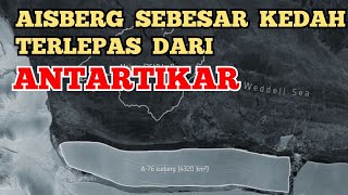 AISBERG TERBESAR DIDUNIA-TERLEPAS DARI ANTARTIKAR