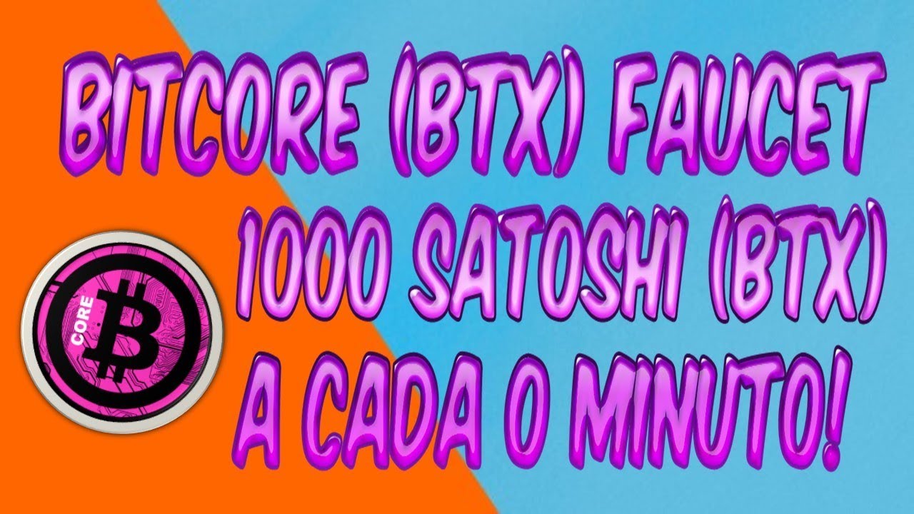 Bitcore BTX Faucet - 1000 Satoshi a Cada Zero Minuto - YouTube