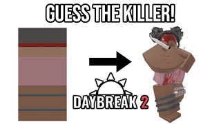 Guess The Daybreak Killer By The Colors Daybreak 2