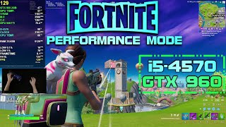 Fortnite-i5 4570-Gtx 960 2Gb-8gb Ram@1080p-Performance Mode Low  Settings/High Mesh