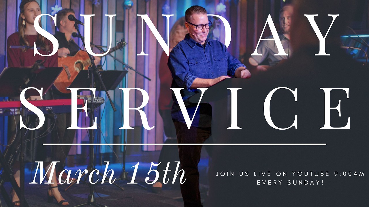 Sunday Service March 15th