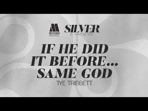 Tye Tribbett - "If He Did It Before... Same God" [Audio Only]
