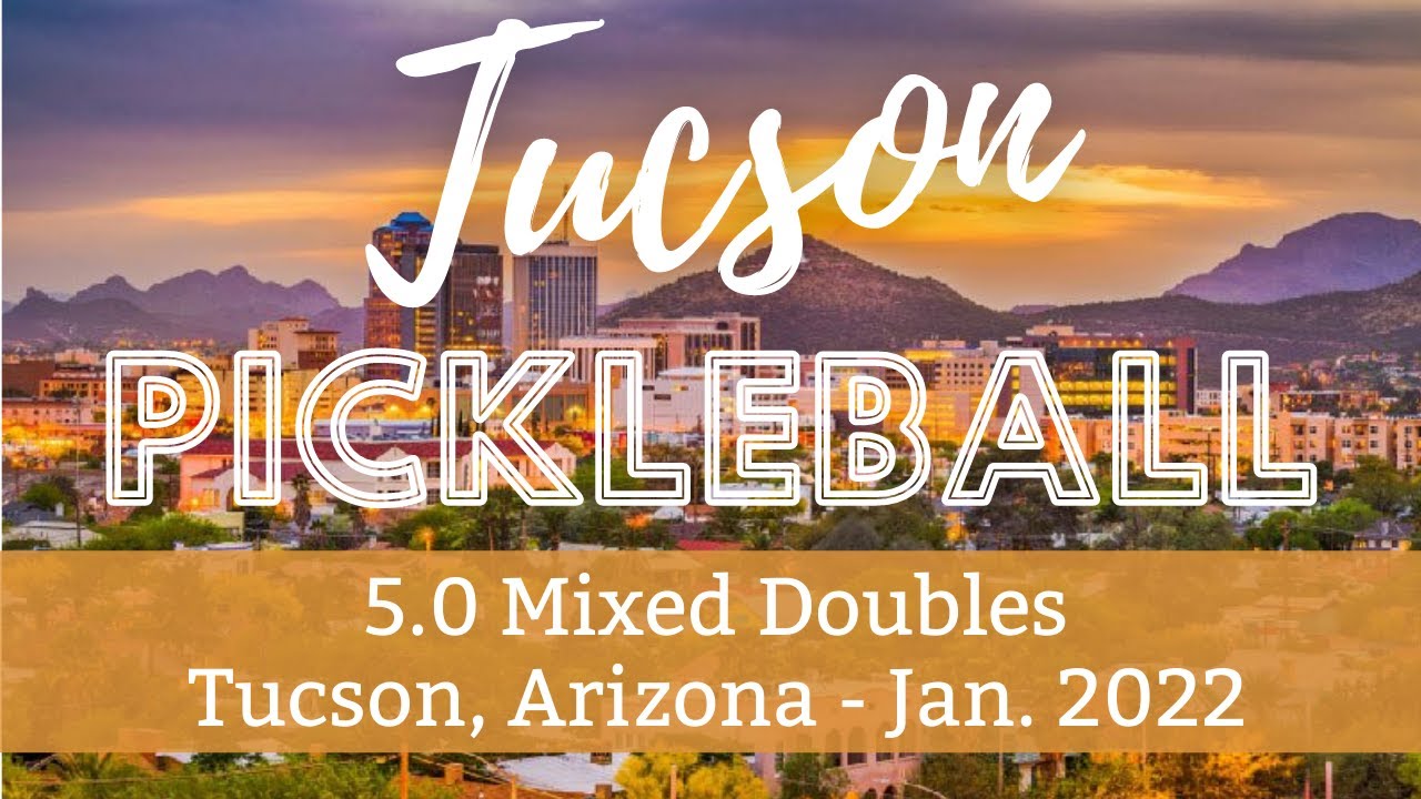 5.0 Mixed Doubles Pickleball in Tucson, AZ - Jan. 2022