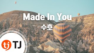[TJ노래방] Made In You - 수호(Suho) / TJ Karaoke