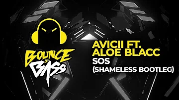 Avicii ft. Aloe Blacc - SOS (Shameless Bootleg)